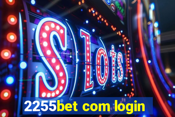 2255bet com login
